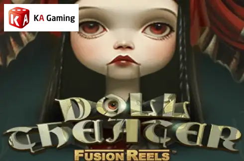 Doll Theater Fusion Reels
